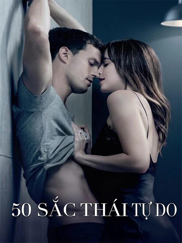 50 Sắc Thái: Tự Do TVH Thuyết Minh