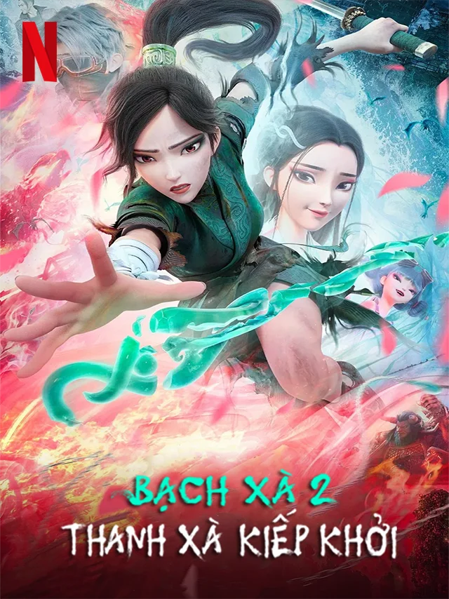 Bạch Xà 2: Thanh Xà Kiếp Khởi Netflix Lồng Tiếng