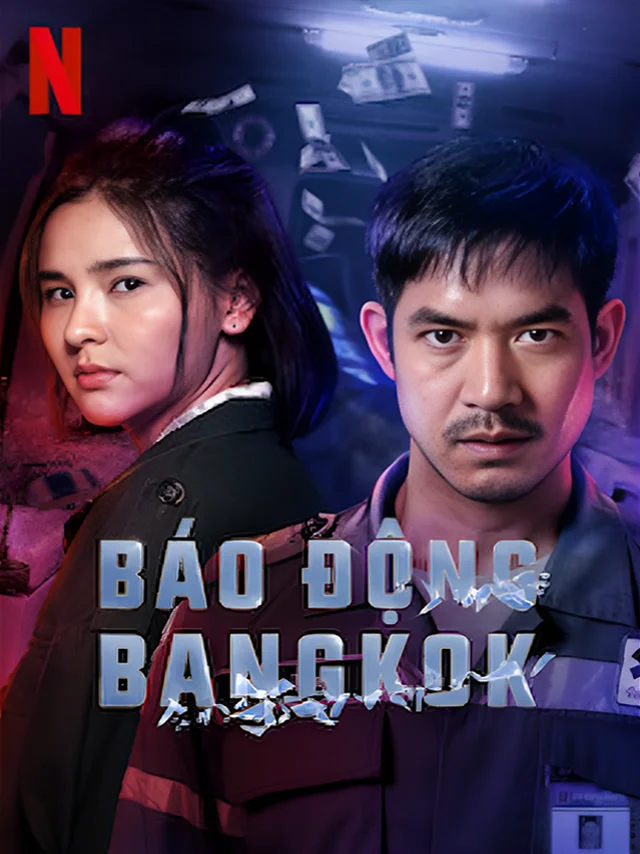 Báo Động Bangkok Netflix Lồng Tiếng