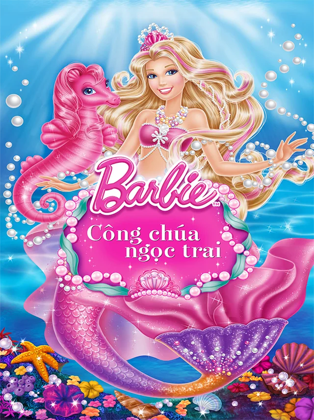 Barbie: Công Chúa Ngọc Trai Thuyết Minh