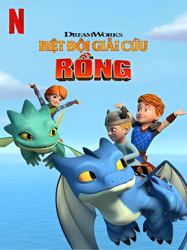 Biệt Đội Giải Cứu Rồng Netflix Lồng Tiếng