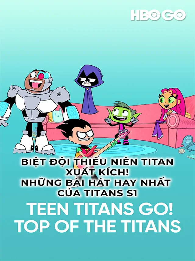 Biệt Đội Thiếu Niên Titan Xuất Kích! Những Bài Hát Hay Nhất Của Titans Phần 1 HBO Thuyết Minh