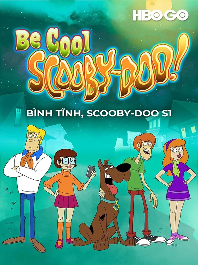 Bình Tĩnh: Scooby-Doo (Phần 1) HBO Thuyết Minh