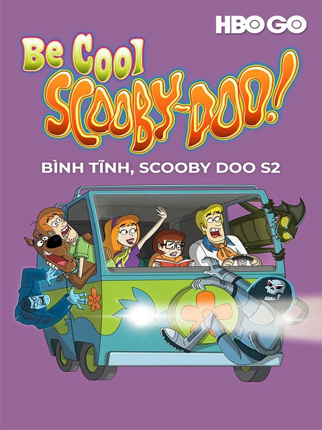 Bình Tĩnh: Scooby-Doo (Phần 2) HBO Thuyết Minh