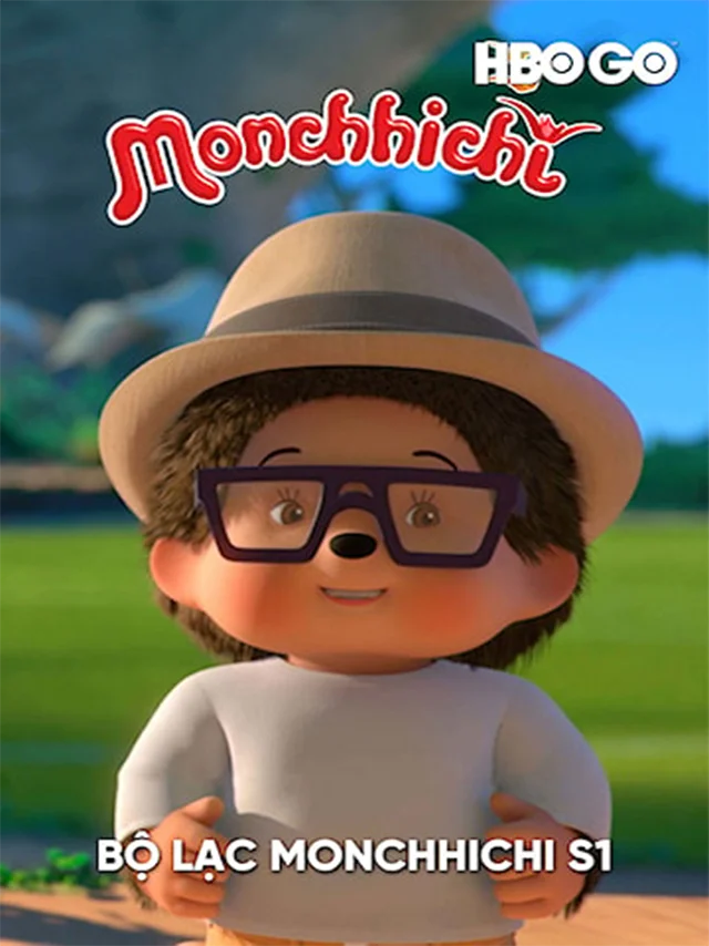 Bộ Lạc Monchhichi (Phần 1) HBO Thuyết Minh