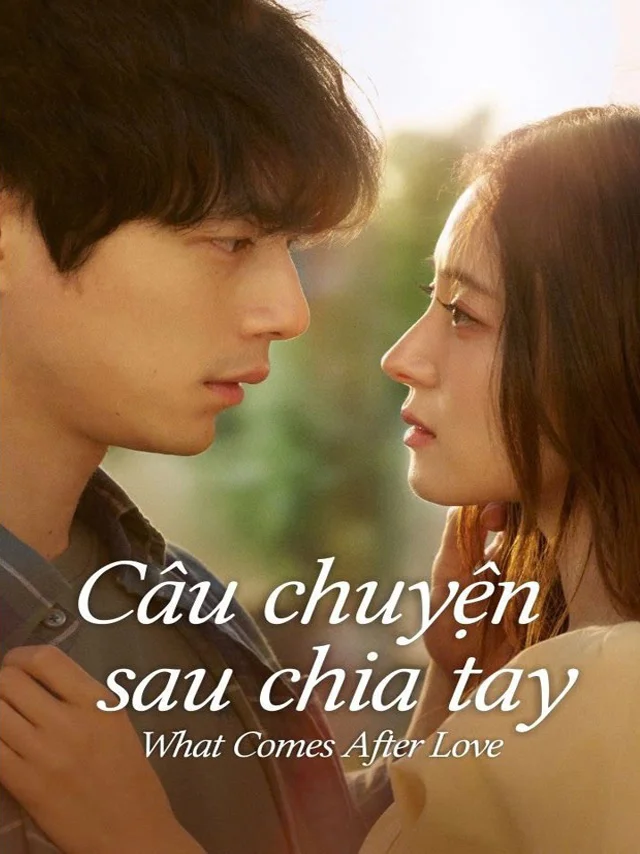 Câu Chuyện Sau Chia Tay Kplus Thuyết Minh