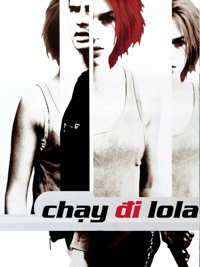 Chạy Đi Lola VTV Thuyết Minh