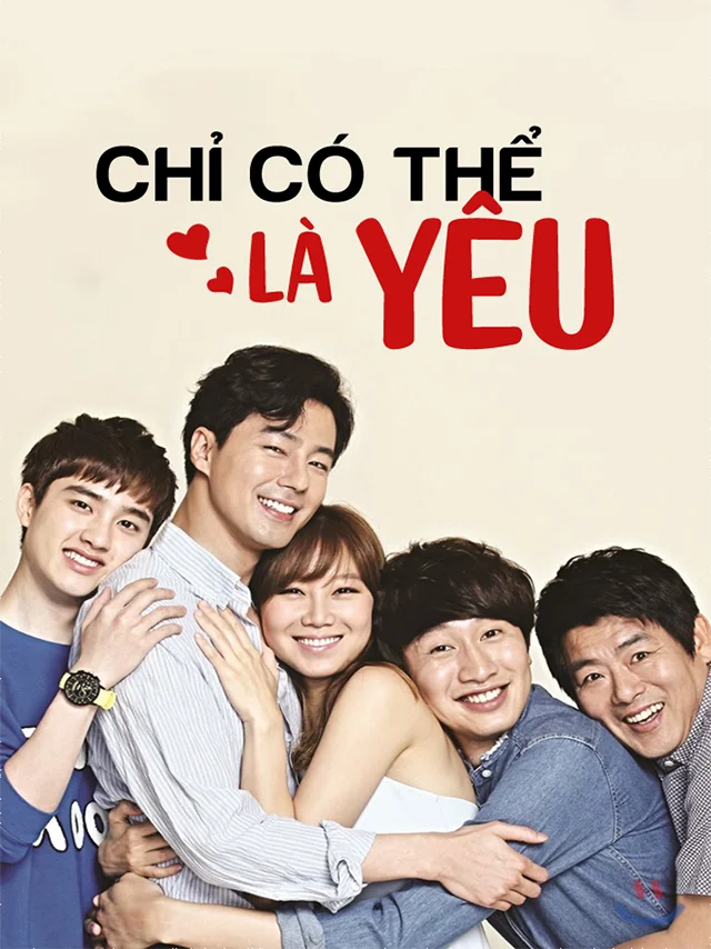 Chỉ Có Thể Là Yêu Vieon Thuyết Minh