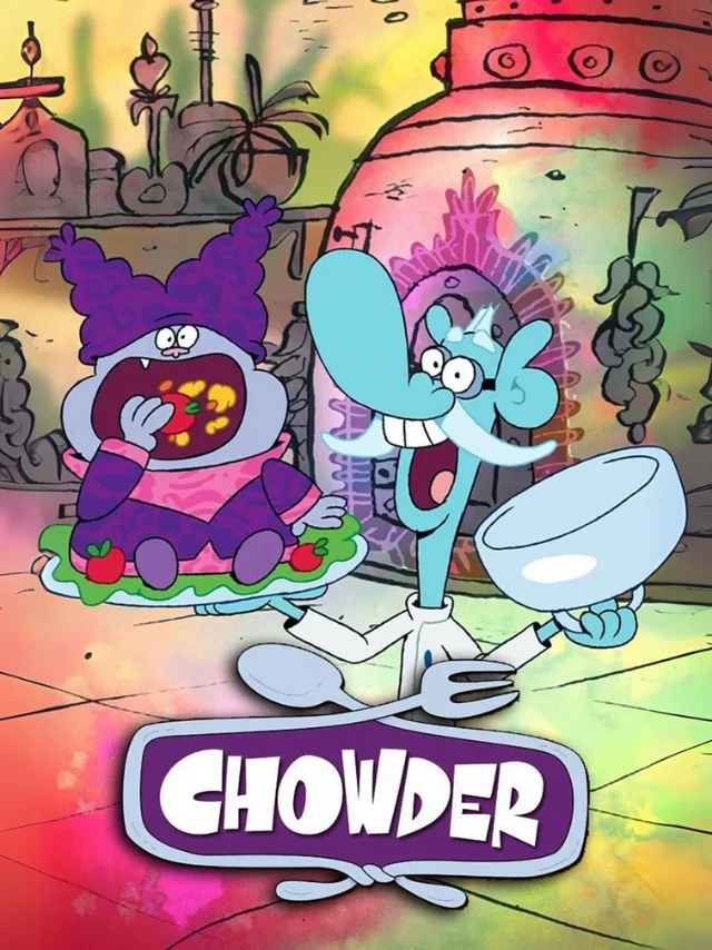 Chowder (Phần 3) Thuyết Minh