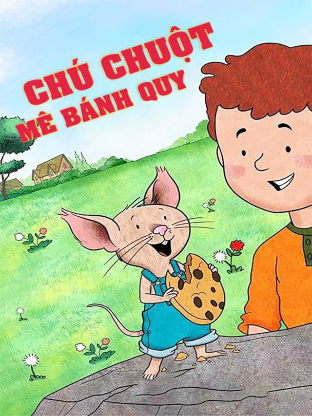 Chú Chuột Mê Bánh Quy Kplus Thuyết Minh