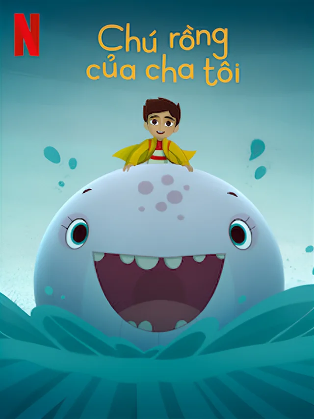 Chú Rồng Của Cha Tôi Netflix Lồng Tiếng