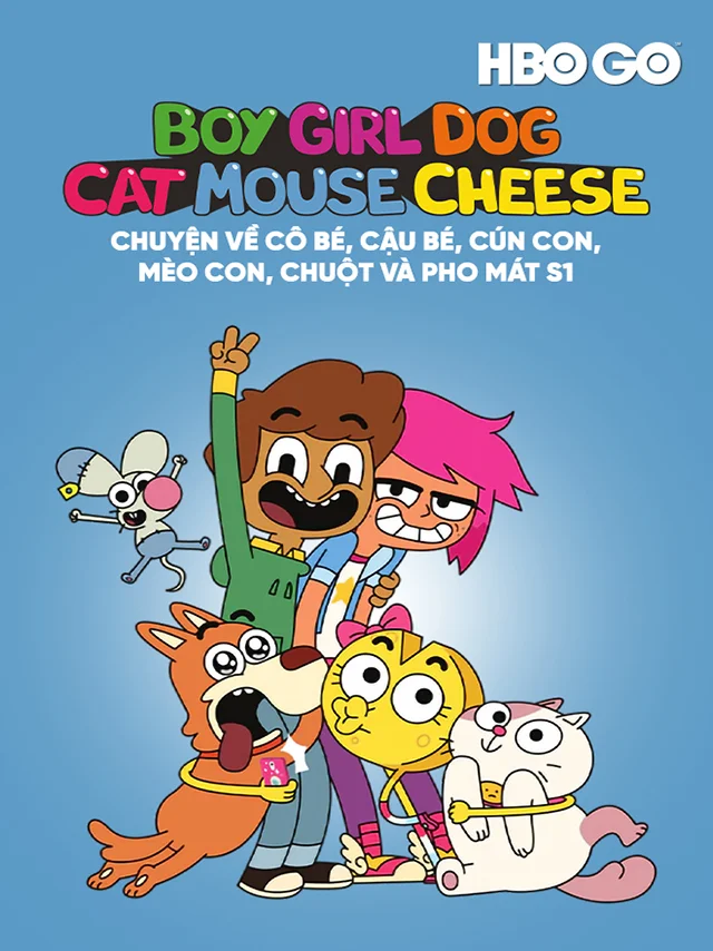 Chuyện Về Cô Bé, Cậu Bé, Cún Con, Mèo Con, Chuột Và Pho Mát (Phần 1) HBO Thuyết Minh