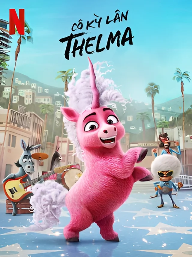 Cô Kỳ Lân Thelma Netflix Lồng Tiếng