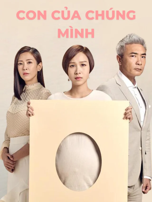 Con Của Chúng Mình SCTV Lồng Tiếng