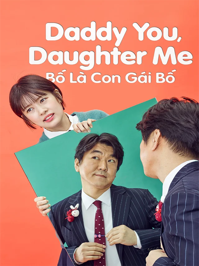 Con Là Bố Bố Là Con | Bố Là Con Gái Bố TVH Thuyết Minh