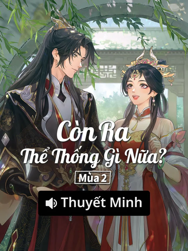 Còn Ra Thể Thống Gì Nữa? (Phần 2) IQIYI Thuyết Minh