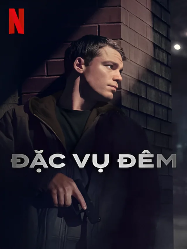 Đặc Vụ Đêm Phần 2 Netflix Lồng Tiếng