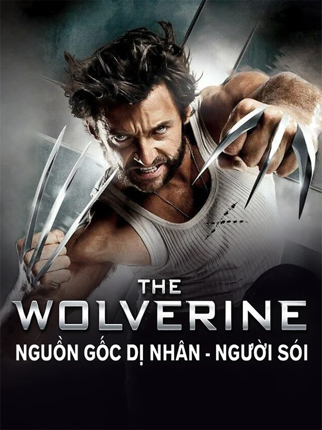 Dị Nhân 4: Nguồn Gốc Dị Nhân: Người Sói Vieon Thuyết Minh
