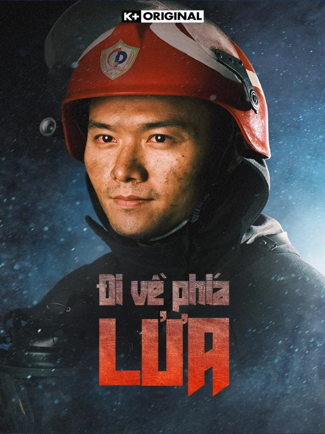 Đi Về Phía Lửa Kplus Tiếng Việt