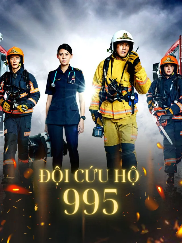 Đội Cứu Hộ 995 SCTV Thuyết Minh