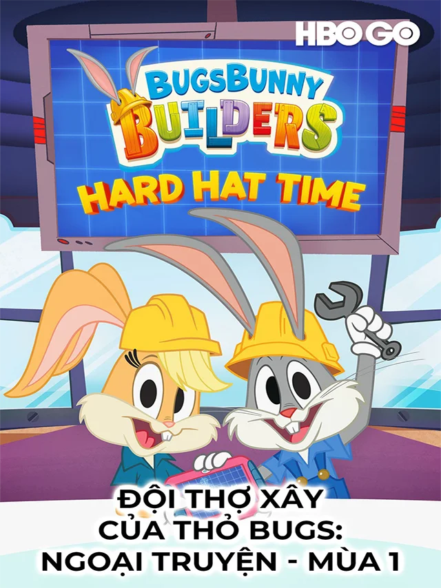 Đội Thợ Xây Của Thỏ Bugs: Ngoại Truyện - Phần 1 HBO Thuyết Minh