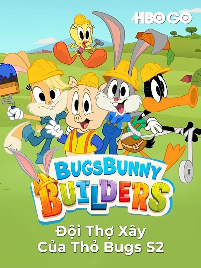 Đội Thợ Xây Của Thỏ Bugs - Phần 2 HBO Thuyết Minh