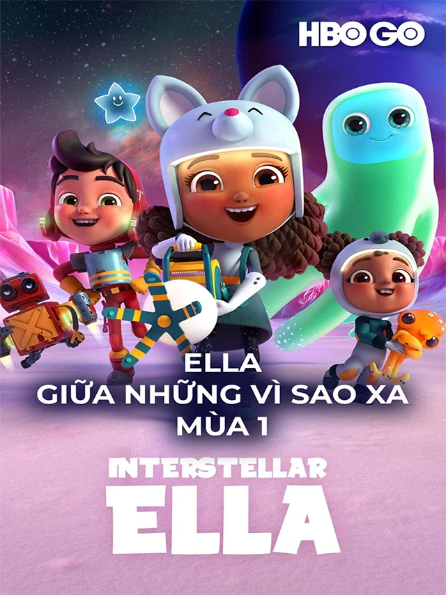 Ella Giữa Những Vì Sao Xa - Mùa 1 HBO Thuyết Minh