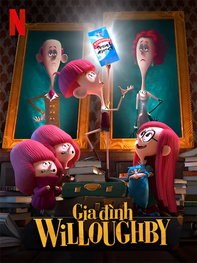 Gia Đình Willoughby Netflix Lồng Tiếng