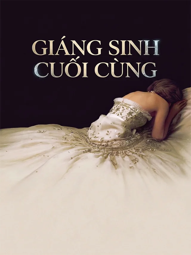 Giáng Sinh Cuối Cùng TVH Thuyết Minh