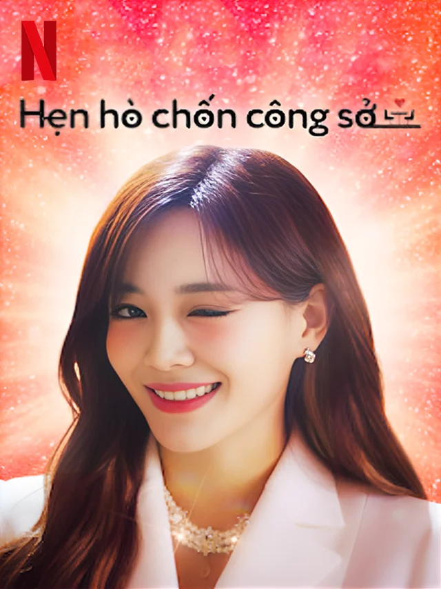 Hẹn Hò Chốn Công Sở Netflix Lồng Tiếng