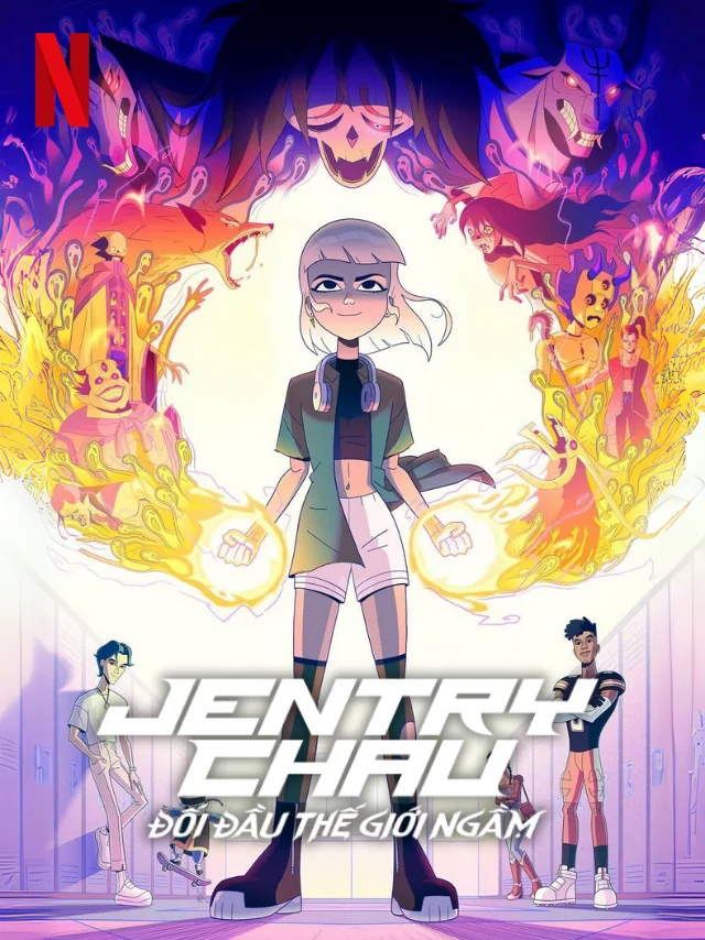 Jentry Chau Đối Đầu Thế Giới Ngầm Netflix Lồng Tiếng