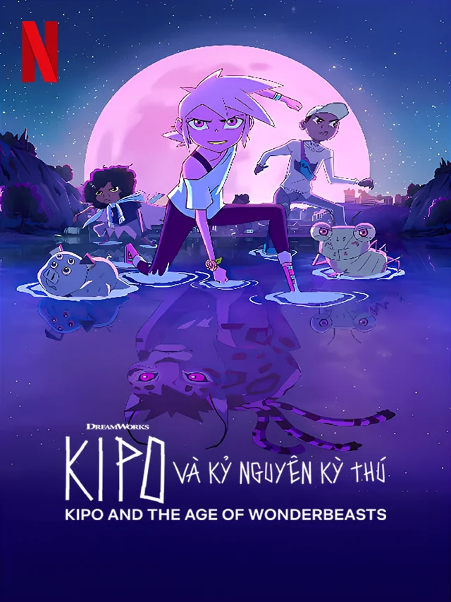 Kipo Và Kỷ Nguyên Kỳ Thú Netflix Lồng Tiếng