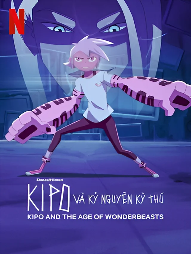 Kipo Và Kỷ Nguyên Kỳ Thú (Phần 3) Netflix Lồng Tiếng