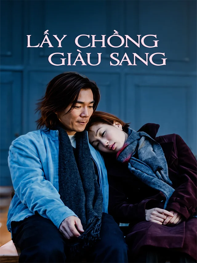 Lấy Chồng Giàu Sang SCTV Thuyết Minh