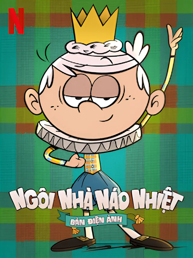 Ngôi Nhà Náo Nhiệt – Bản Điện Ảnh Netflix Lồng Tiếng