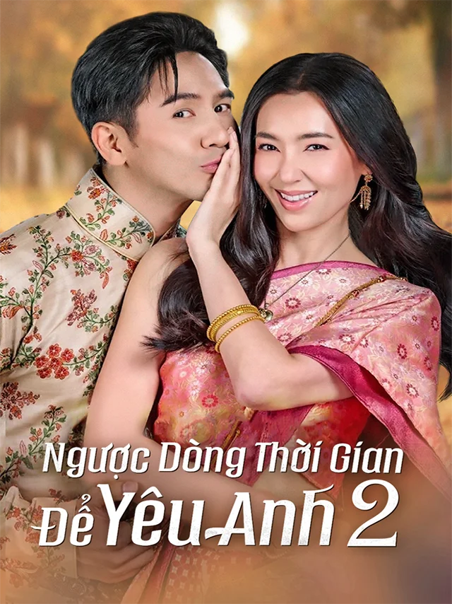 Ngược Dòng Thời Gian Để Yêu Anh - Phần 2 VTC7 Lồng Tiếng