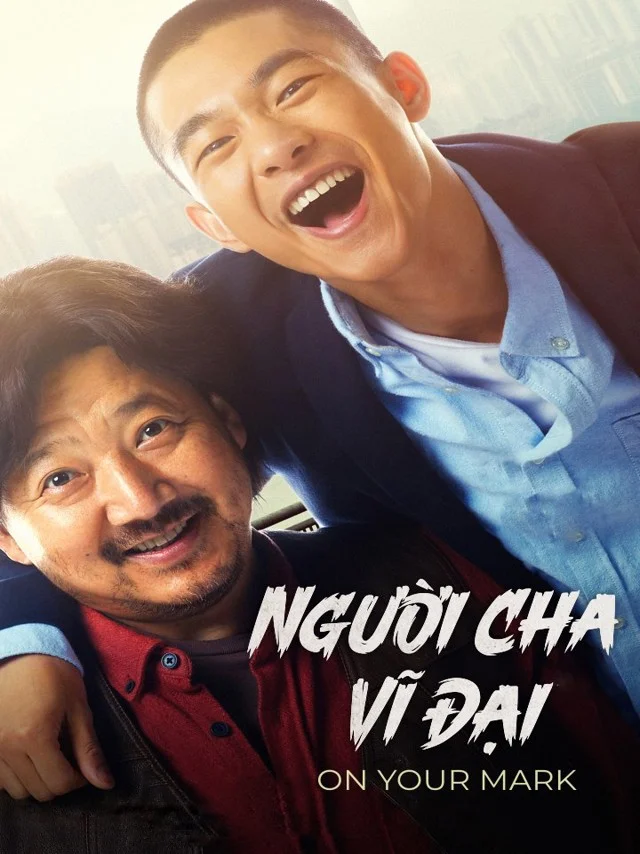 Người Cha Vĩ Đại Kplus Thuyết Minh