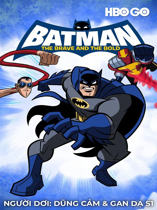 Người Dơi: Dũng Cảm & Gan Dạ Phần 1 HBO Thuyết Minh