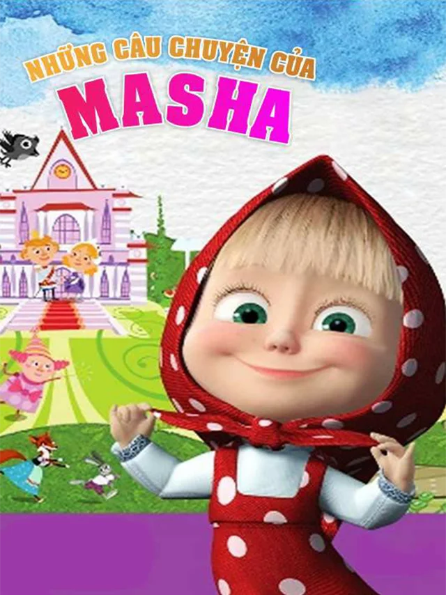 Những Câu Chuyện Của Masha | Chuyện Cổ Tích Của Masha HTV3 Lồng Tiếng