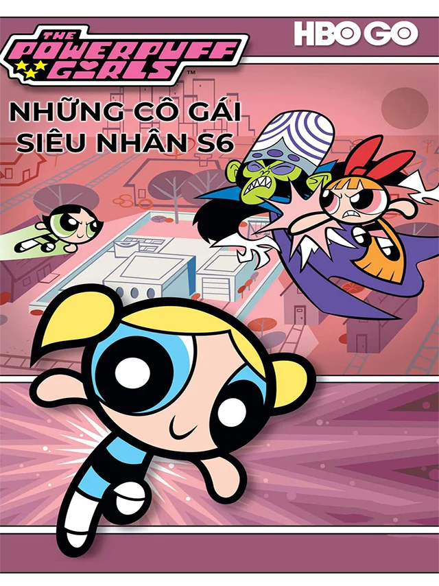 Những Cô Gái Siêu Nhân (Phần 6) HBO Thuyết Minh