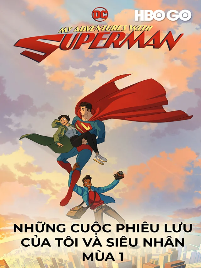 Những Cuộc Phiêu Lưu Của Tôi Và Siêu Nhân - Mùa 1 HBO Thuyết Minh