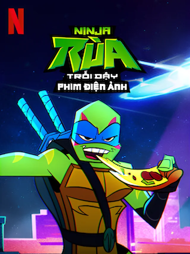 Ninja Rùa: Trỗi Dậy Netflix Lồng Tiếng