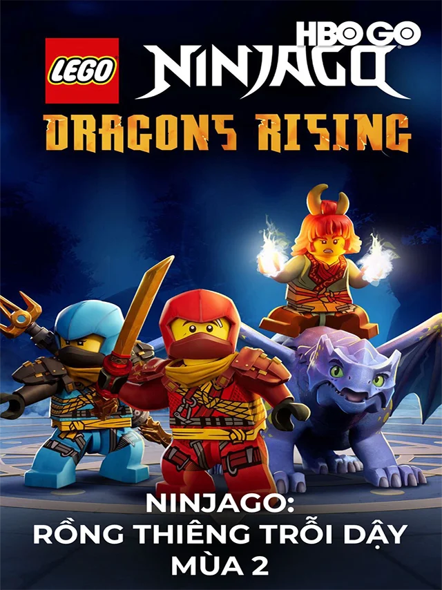 Ninjago: Rồng Thiêng Trỗi Dậy - Mùa 2 HBO Thuyết Minh