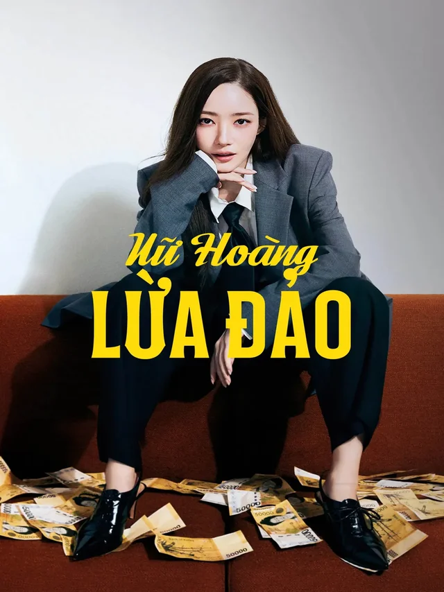 Nữ Hoàng Lừa Đảo TVH Thuyết Minh
