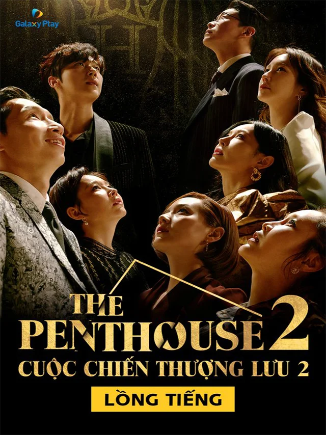 Penthouse 2: Cuộc Chiến Thượng Lưu | Phần 2 ACE Lồng Tiếng