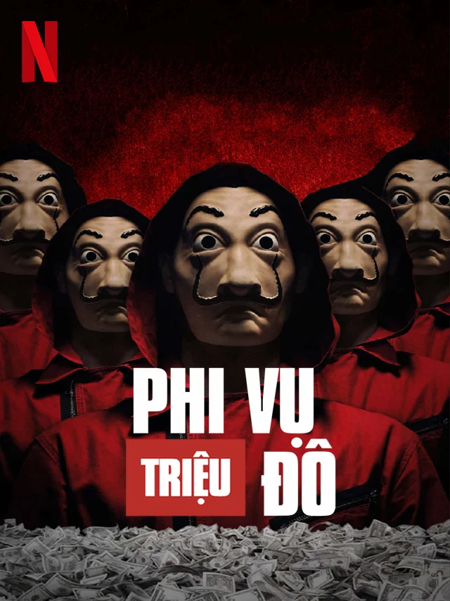 Phi Vụ Triệu Đô (Phần 2) Netflix Lồng Tiếng