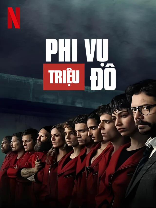 Phi Vụ Triệu Đô (Phần 3) Netflix Lồng Tiếng