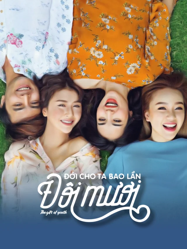 Phim Điện Ảnh: Đời Cho Ta Bao Lần Đôi Mươi Tiếng Việt
