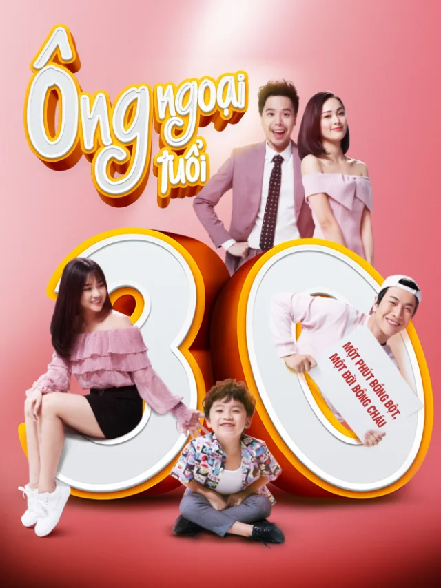 Phim Điện Ảnh: Ông Ngoại Tuổi 30 Tiếng Việt
