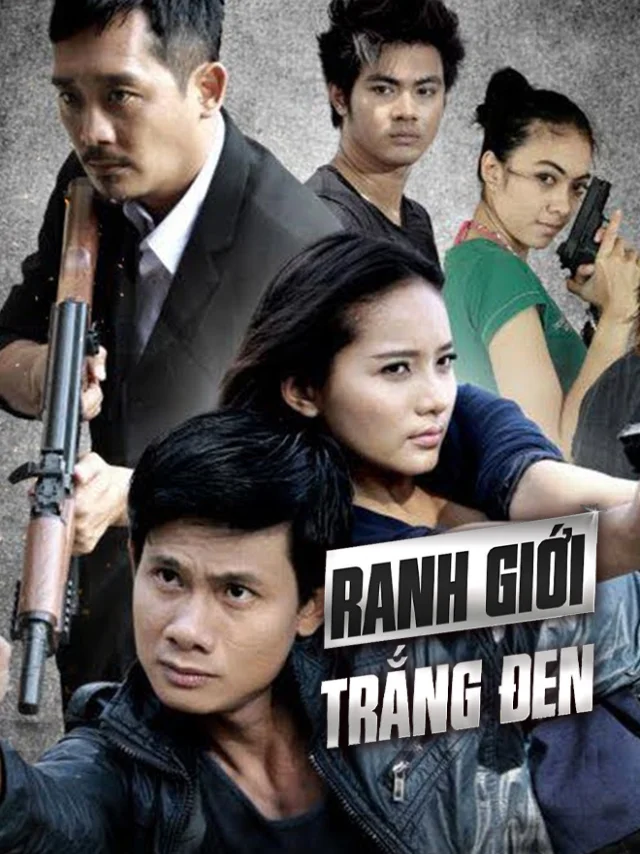 Phim Điện Ảnh: Ranh Giới Trắng Đen Tiếng Việt